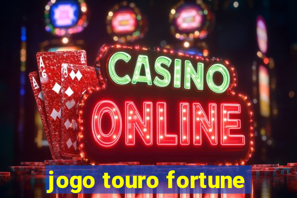 jogo touro fortune